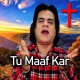 Tu Maaf Kar - Christian - Karaoke Mp3 - Pastor Francis Feroz