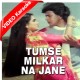 Tumse Mil Kar Na Jaane Kyun - Mp3 + VIDEO Karaoke - Shabbir Kumar - Lata Mangeshkar - Pyar Jhukta Nahi 1985