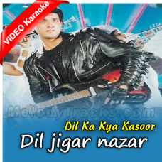 Dil Jigar Nazar Kya Hai - Mp3 + VIDEO Karaoke - Ver 1 - Dil Ka Kya Kasoor - 1992 - Kumar Sanu