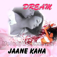 Jaane Kahan Le Ke Jay Zindagi - Karaoke Mp3 - Dreams - 2005 - Kumar Sanu