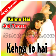 Kehna To Hai Kaise Kahoon - Mp3 + VIDEO Karaoke - Kumar Sanu - 2015