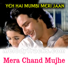 Mera Chand Mujhe Aaya Hai Nazar - Karaoke Mp3 - Yeh Hai Mumbai Meri Jaan - 1999 - Kumar Sanu