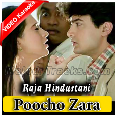 Poocho Zara Poocho - Mp3 + VIDEO Karaoke - Raja Hindustani - 1996 - Kumar Sanu