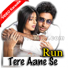 Tere Aane Se Aaye Tere Jane Se - Mp3 + VIDEO Karaoke - Run - 2004 - Kumar Sanu & Alka