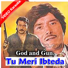 Tu Meri Ibteda Hai - Mp3 + VIDEO Karaoke - God And Gun - 1995 - Kumar Sanu