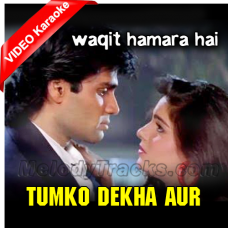 Tumko Dekha Aur - Mp3 + VIDEO Karaoke - Waqt Hamara Hai - 1993 - Kumar Sanu