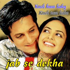 Jab Se Dekha Tum Ko - Karaoke Mp3 - Kuch Tum Kaho Kuch Hum Kahein - 2002 - Kumar Sanu