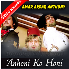 Anhoni Ko Honi Karde - Mp3 + VIDEO Karaoke - Mahendra Kapoor - Amar Akbar Anthony