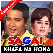 Khafa Na Hona Agar Mai - Mp3 + VIDEO Karaoke - Mahendra Kapoor - Sagai 1966