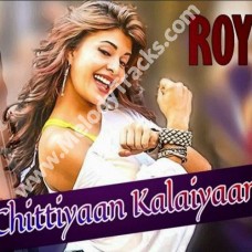 Chittiyaan kalaiyaan - Karaoke Mp3 - with Rap/ Male Portions - Roy (2015)