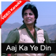 Aaj Ka Ye Din - Mp3 + Video Karaoke - Kishore Kumar