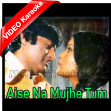 Aise Na Mujhe Tum Dekho - Mp3 + VIDEO Karaoke - Kishore Kumar