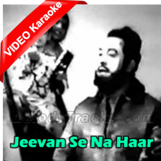 Jeevan Se Na Haar O Jeene Wale - Mp3 + VIDEO Karaoke - Kishore Kumar