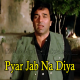 Pyar Jab Na Diya Ne - Karaoke Mp3 - Kishore Kumar