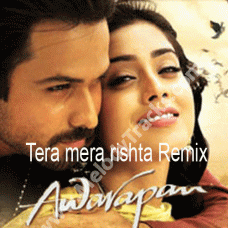Tera Mera Rishta Purana - Remix - Karaoke Mp3 - Awarapan - Mustafa Zahid - 2007