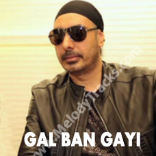 Gal Ban Gayi - Karaoke Mp3 - Sukhbir Singh - 1997