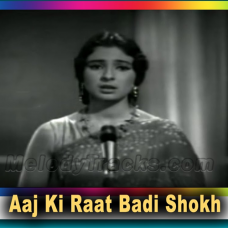 Aaj Ki Raat Badi Shokh - Male Version - Karaoke Mp3 - Rafi