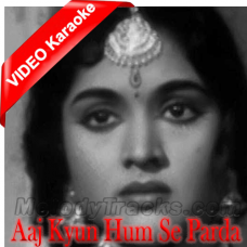 Aaj kyun hum se parda hai - Mp3 + VIDEO Karaoke - Sadhna 1958 - Rafi