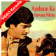 Aashaon ke sawan mein - Mp3 + VIDEO Karaoke - Aasha (1980) - Rafi