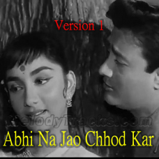 Abhi na jao chhod kar - Version 1 - Karaoke Mp3  - Hum dono (1961) - Rafi