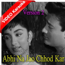 Abhi na jao chhod kar - Version 2 - Mp3 + VIDEO Karaoke - Hum dono (1961) - Rafi