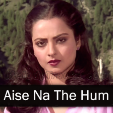 Aise na the hum - Karaoke Mp3 - Saajan Ki Saheli - Rafi