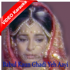 Babul Kaun Ghadi Yeh Aayi - Mp3 + VIDEO Karaoke - Umang - 1970 - Rafi