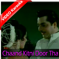 Chaand Kitni Door Tha - Mp3 + VIDEO Karaoke - Afsaana - Rafi