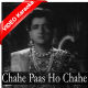 Chahe Paas Ho Chahe Door Ho - Mp3 + VIDEO Karaoke - Samrat Chandragupta - Rafi