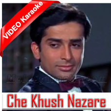 Che Khush Nazare Karaoke