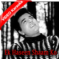 Ek Haseen Shaam Ko Karaoke