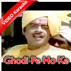 Ghodi Pe Ho Ke Sawar - Mp3 + VIDEO Karaoke - Ghulam Begum Badshah 1973 - Rafi