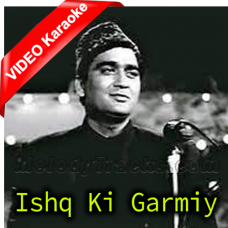Ishq Ki Garmiy - E - Jazbaat - Mp3 + VIDEO Karaoke - Gazal - Rafi