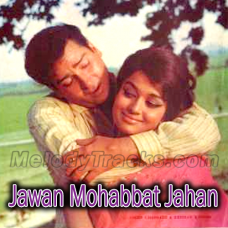 Jawan Mohabbat Jahan Jahan - Karaoke Mp3 - Jawan Mohabbat - 1971 - Rafi