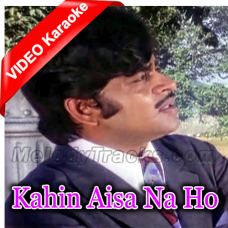 Kahin Aisa Na Ho - Mp3 + VIDEO Karaoke - Milaap - 1972 - Rafi