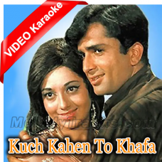 Kuch Kahen To Khafa Karaoke