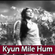 Kyun Mile Hum Tum - Karaoke Mp3 - Bedard Zamaana Kya Jaane - 1959 - Rafi