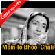 Main To Bhool Chali - Mp3 + VIDEO Karaoke - Saraswatichandra - 1968 - Lata
