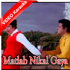 Matlab Nikal Gaya Hai To Pehchante Karaoke