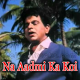 Na Aadmi Ka Koi Bharosa - Karaoke Mp3 - Aadmi - 1968 - Rafi