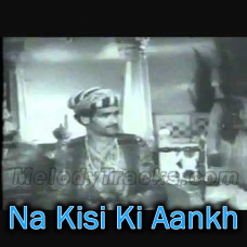 Na Kisi Ki Aankh Ka Noor - Karaoke Mp3 - Lal Qila - 1960 - Rafi