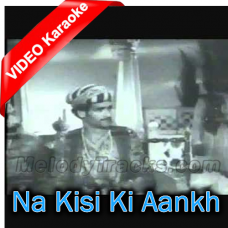Na Kisi Ki Aankh Ka Noor Karaoke