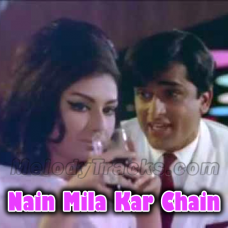 Nain Mila Kar Chain Churana Karaoke