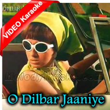 O Dilbar Jaaniye Karaoke