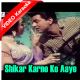 Shikar Karne Ko Aaye - Mp3 + VIDEO Karaoke - Shikar - 1968 - Rafi