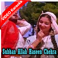 Subhan Allah Haseen Chehra Karaoke