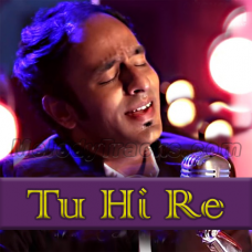 Tu Hi Re - Karaoke Mp3 - Raman Mahadevan