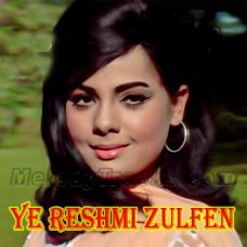 Ye Reshmi Zulfen Karaoke