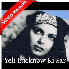 Yeh Lucknow Ki Sar Zameen Karaoke