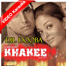 Dil Dooba Dil Dooba - Mp3 + VIDEO Karaoke - Khakee - 2004 - Sonu Nigam - Shreya